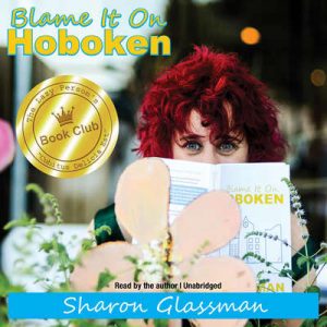 Sharon Glassman's new audio book, "Blame It On Hoboken"
